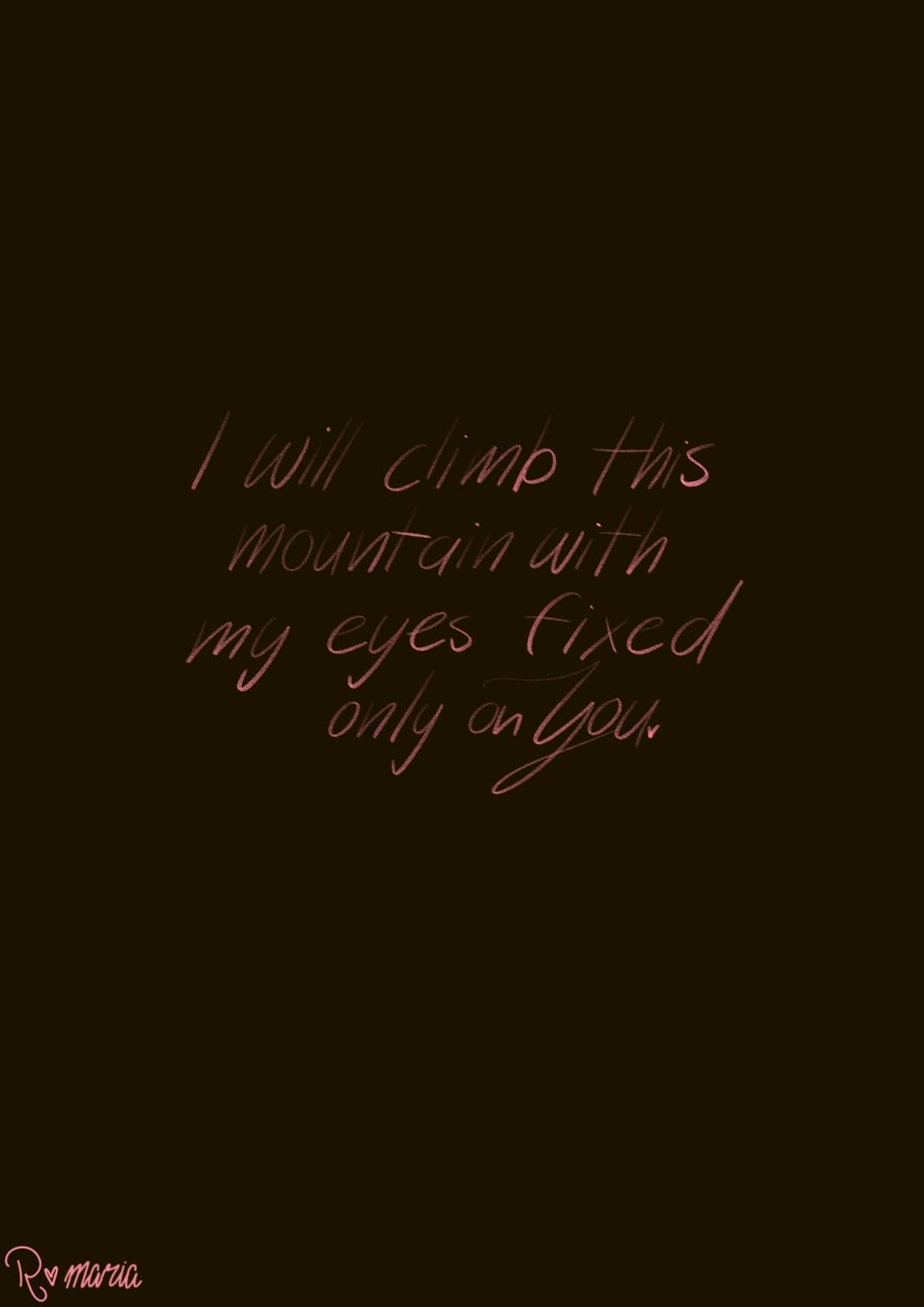 Voorkant: I will climb this mountain with my eyes fixed only on You